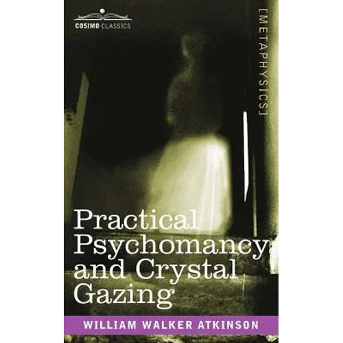 Practical Psychomancy and Crystal Gazing - Paperback | Books | Wiccan Center
