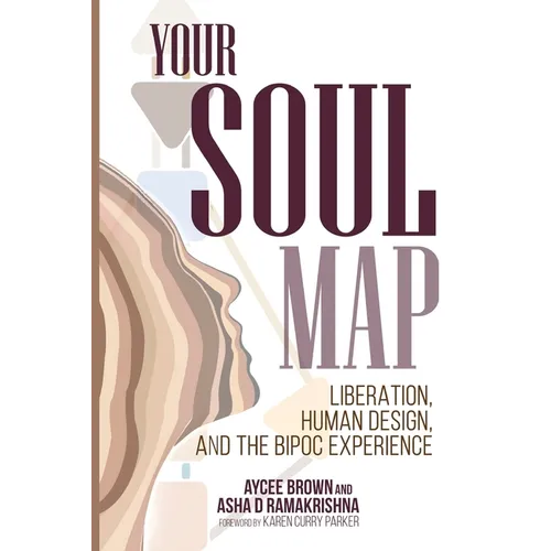 Your Soul Map: Liberation, Human Design, and the Bipoc Experience - Paperback | Books | Wiccan Center