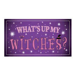 What's Up My Witches Sticker 4.5" x 2.5" | Decal | Wiccan Center