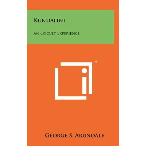 Kundalini: An Occult Experience - Hardcover | Books | Wiccan Center