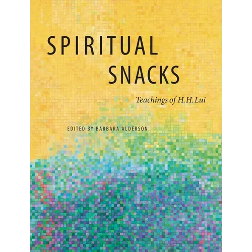Spiritual Snacks: Teachings of H. H. Lui - Paperback