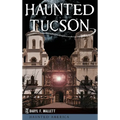 Haunted Tucson - Hardcover | Books | Wiccan Center
