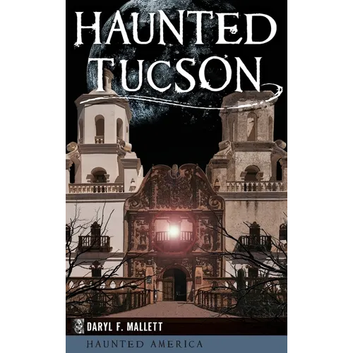 Haunted Tucson - Hardcover | Books | Wiccan Center