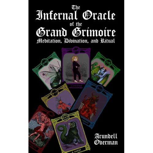 The Infernal Oracle of the Grand Grimoire: meditation, divination, and ritual - Paperback | Books | Wiccan Center