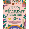 Green Witchcraft Grimoire: A Practical Resource for Making Your Own Spells, Rituals, and Recipes - Paperback | Books | Wiccan Center