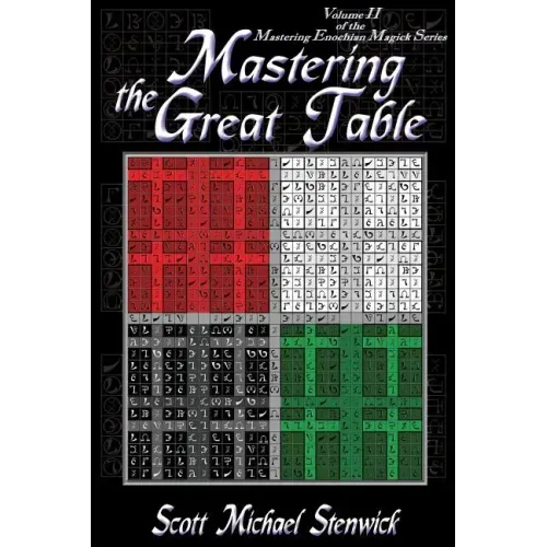 Mastering the Great Table: Volume II of the Mastering Enochian Magick Series - Paperback | Books | Wiccan Center