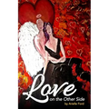 Love On The Other Side: Heavenly Help for Love and Life - Paperback