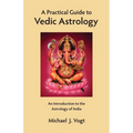 A Practical Guide to Vedic Astrology: An Introduction to the Astrology of India - Paperback | Books | Wiccan Center