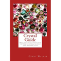 Crystal Guide: Healing with gemstone infused waters, elixirs and massage oils - Paperback