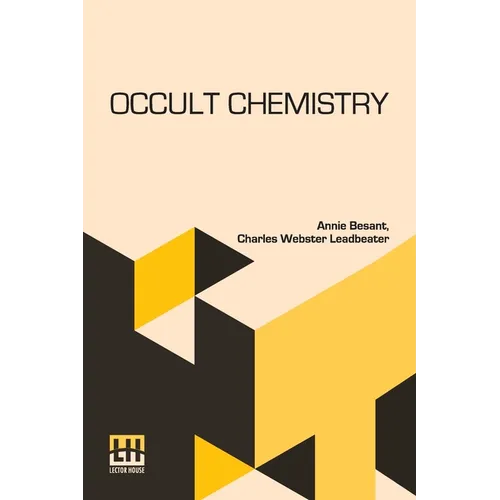 Occult Chemistry: Clairvoyant Observations On The Chemical Elements, Revised Edition Edited By A. P. Sinnett - Paperback | Books | Wiccan Center