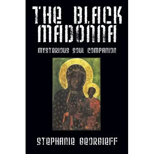 The Black Madonna: Mysterious Soul Companion - Paperback | Books | Wiccan Center