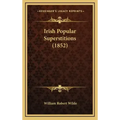 Irish Popular Superstitions (1852)