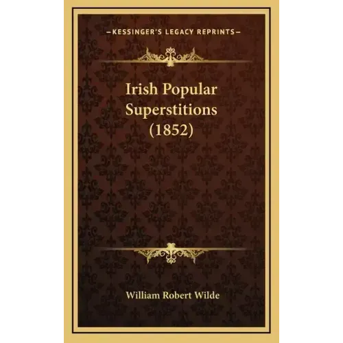 Irish Popular Superstitions (1852)