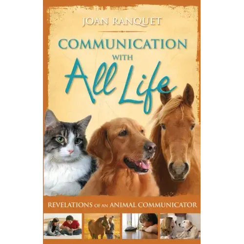 Communication with All Life: Revelations of an Animal Communicator - Paperback | Books | Wiccan Center