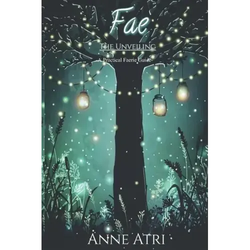 Fae The Unveiling: A Practical Faerie Guide - Paperback | Books | Wiccan Center