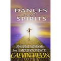 Dances with Spirits: Ancient Wisdom for a Modern World - Paperback | Books | Wiccan Center