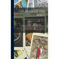 The Book of the Magi: a Complete System of Occult Philosophy, Consisting of Natural, Celestial, Cabalistic, and Ceremonial Magic; Invocation - Hardcover | Books | Wiccan Center