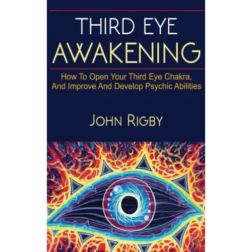 Third Eye Awakening: The third eye, techniques to open the third eye, how to enhance psychic abilities, and much more! - Hardcover | Books | Wiccan Center