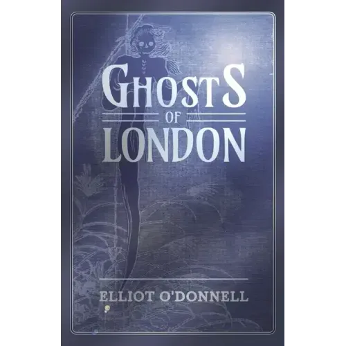 Ghosts of London - Paperback | Books | Wiccan Center