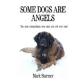 Some Dogs Are Angels: The most extraordinary true story you will ever read - Paperback | Books | Wiccan Center