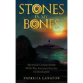 Stones In My Bones: Mystical Connections With The Ancient Stories Of Rockabill - Paperback | Books | Wiccan Center