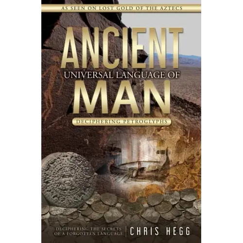 Ancient Universal Language of Man: Deciphering Petroglyphs - Hardcover | Books | Wiccan Center