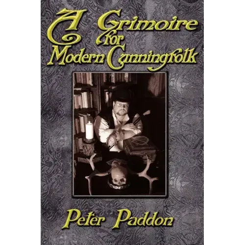 A Grimoire for Modern Cunning Folk: A Practical Guide to Witchcraft on the Crooked Path - Paperback | Books | Wiccan Center