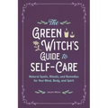 The Green Witch's Guide to Self-Care: Natural Spells, Rituals, and Remedies for Your Mind, Body, and Spirit - Paperback | Books | Wiccan Center