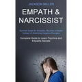 Empath and Narcissist: Survival Guide for Empaths, Become a Healer Instead of Absorbing Negative Energies (Complete Guide to Learn Psychics a - Paperback | Books | Wiccan Center