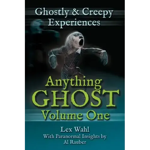Anything Ghost Volume One: Ghostly and Creepy Experiences - Paperback | Books | Wiccan Center
