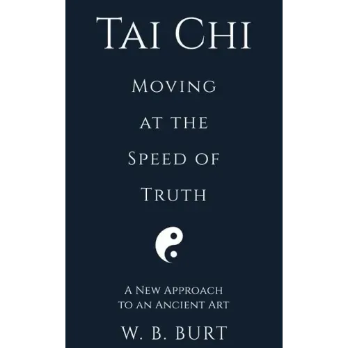 Tai Chi: Moving at the Speed of Truth - Paperback