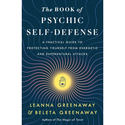 The Book of Psychic Self-Defense: A Practical Guide to Protecting Yourself from Energetic and Supernatural Attacks - Paperback | Books | Wiccan Center