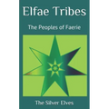 Elfae Tribes: The Peoples of Faerie - Paperback | Books | Wiccan Center