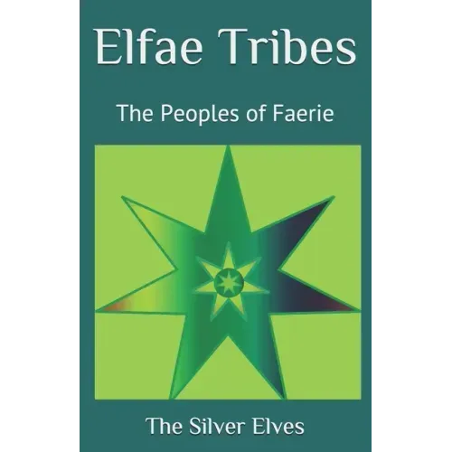 Elfae Tribes: The Peoples of Faerie - Paperback | Books | Wiccan Center