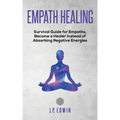 Empath healing: Survival Guide for Empaths, Become a Healer Instead of Absorbing Negative Energies - Paperback | Books | Wiccan Center