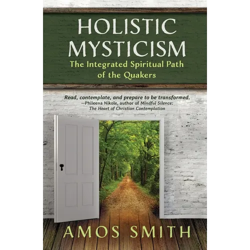 Holistic Mysticism: The Integrated Spiritual Path of the Quakers - Paperback | Books | Wiccan Center