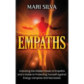 Empaths: Unlocking the Hidden Power of Empaths and a Guide to Protecting Yourself Against Energy Vampires and Narcissists - Hardcover | Books | Wiccan Center