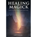 Healing Magick: Words of Power to Heal Yourself and Others - Paperback | Books | Wiccan Center