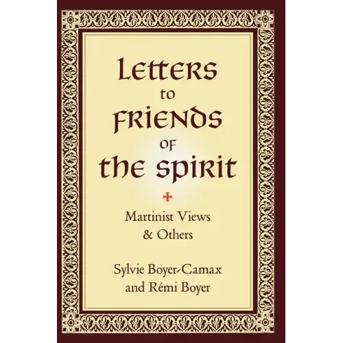 Letters to Friends of the Spirit: Martinist Views & Others - Hardcover | Books | Wiccan Center