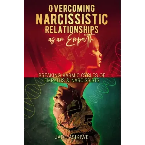 Overcoming Narcissistic Relationships as an Empath: Breaking Karmic Cycles of Empaths & Narcissist - Paperback | Books | Wiccan Center