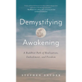 Demystifying Awakening: A Buddhist Path of Realization, Embodiment, and Freedom - Hardcover | Books | Wiccan Center