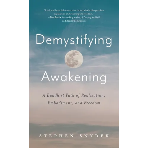 Demystifying Awakening: A Buddhist Path of Realization, Embodiment, and Freedom - Hardcover | Books | Wiccan Center