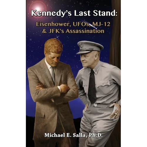 Kennedy's Last Stand: Eisenhower, UFOs, MJ-12 & JFK's Assassination - Paperback | Books | Wiccan Center