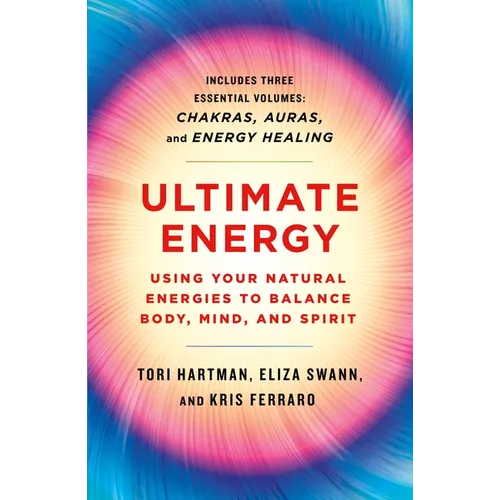 Ultimate Energy: Using Your Natural Energies to Balance Body, Mind, and Spirit: Three Books in One (Chakras, Auras, and Energy Healing) - Paperback | Books | Wiccan Center