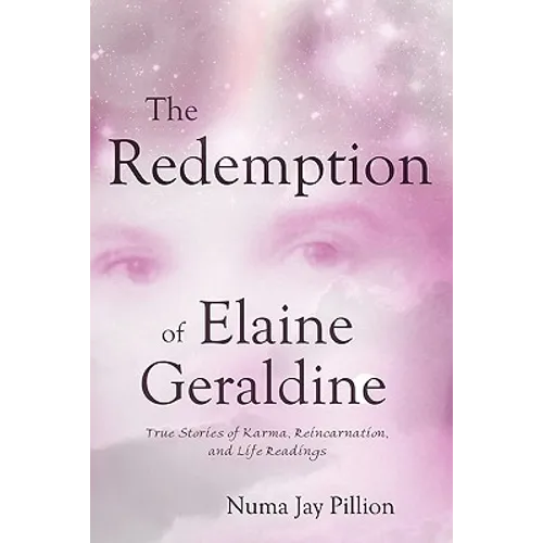 The Redemption of Elaine Geraldine: True Stories of Karma, Reincarnation, and Life Readings - Paperback | Books | Wiccan Center