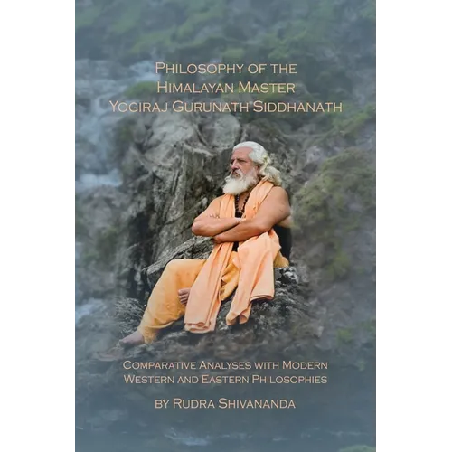 Philosophy of the Himalayan Master Yogiraj Gurunath Siddhanath - Paperback | Books | Wiccan Center