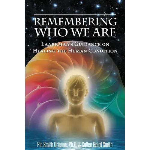 Remembering Who We Are: Laarkmaa's Guidance on Healing the Human Condition - Paperback | Books | Wiccan Center