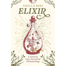 Elixir: A Journey into Ancestral Alchemology - Paperback | Books | Wiccan Center