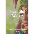 Beautiful Waters: The Egyptian and West African Goddesses of Asia Tell the Story of Man - Paperback | Books | Wiccan Center