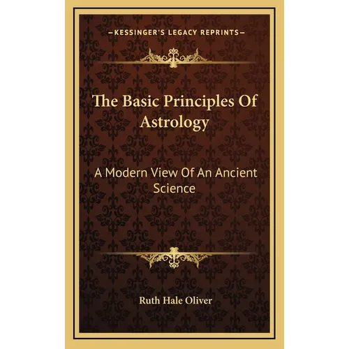 The Basic Principles Of Astrology: A Modern View Of An Ancient Science - Hardcover | Books | Wiccan Center